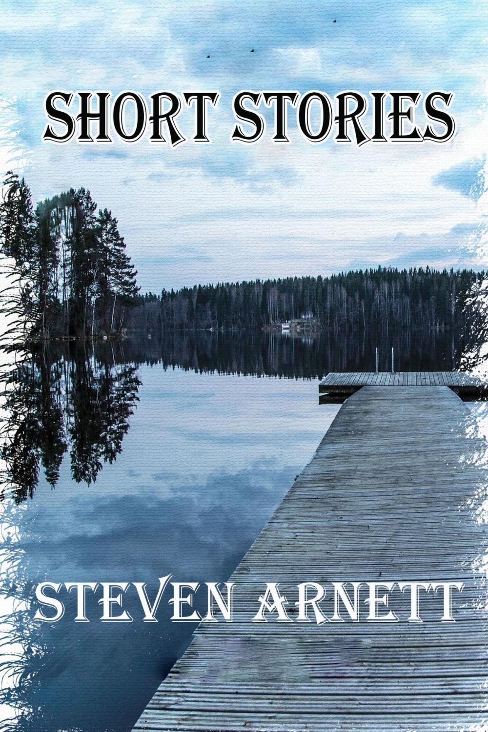 Big bigCover of The Short Stories of Steven Arnett