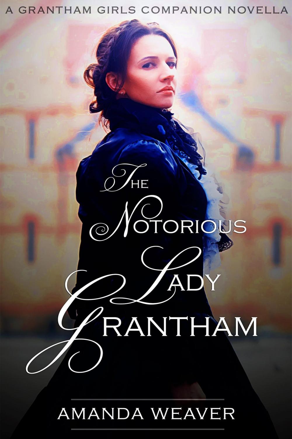Big bigCover of The Notorious Lady Grantham
