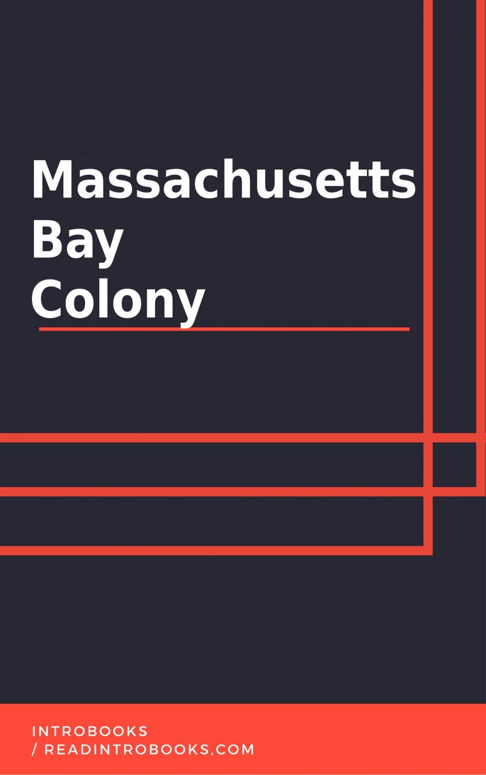 Big bigCover of Massachusetts Bay Colony