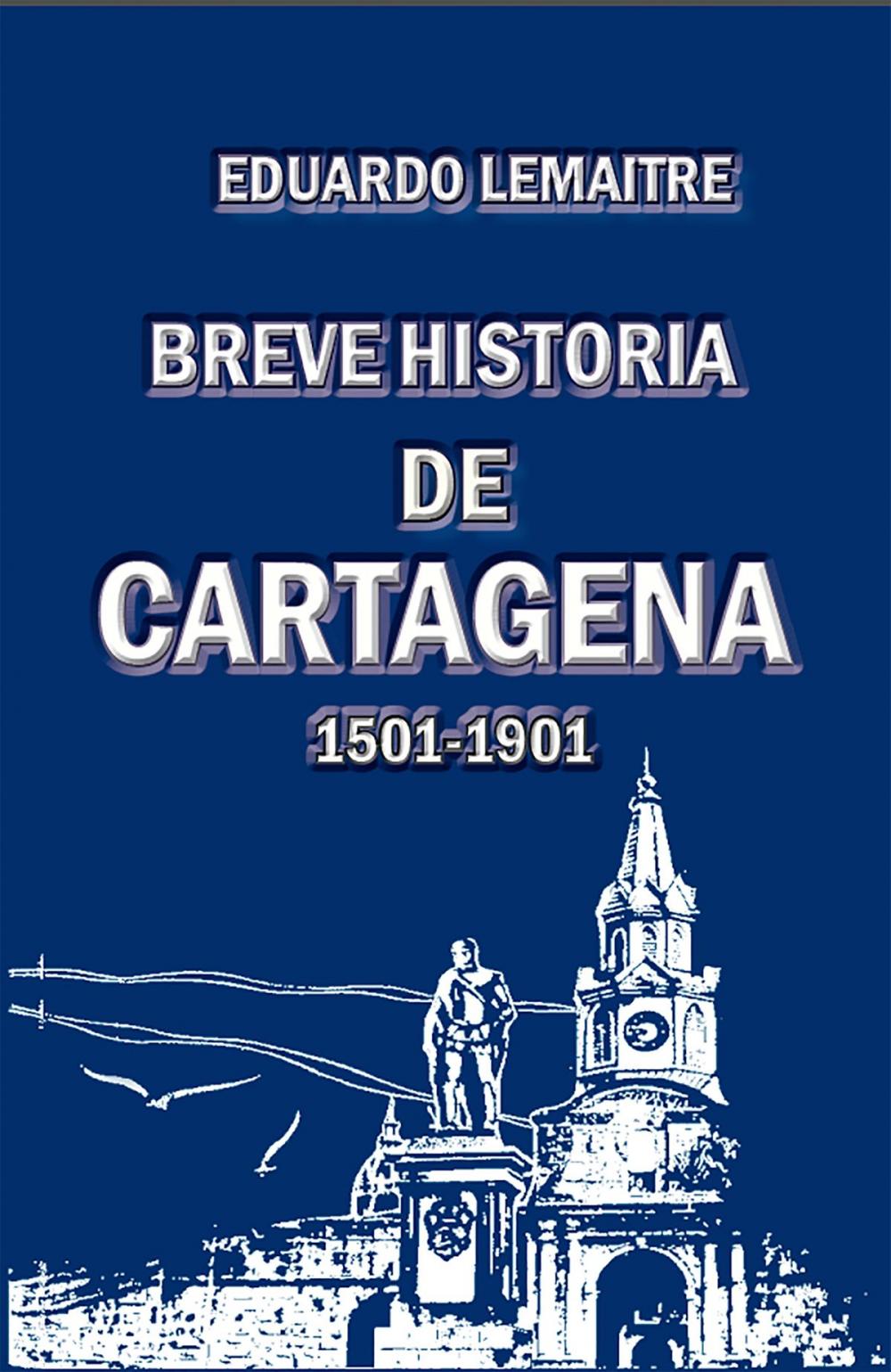 Big bigCover of Breve historia de Cartagena (1501-1901)