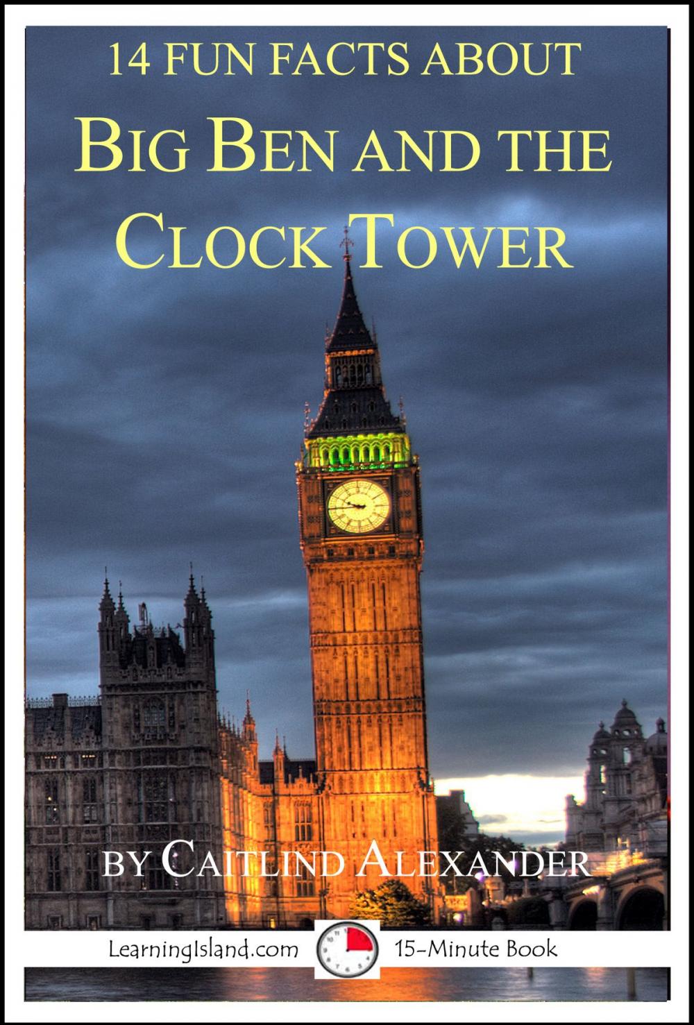 Big bigCover of 14 Fun Facts About Big Ben And The Clock Tower