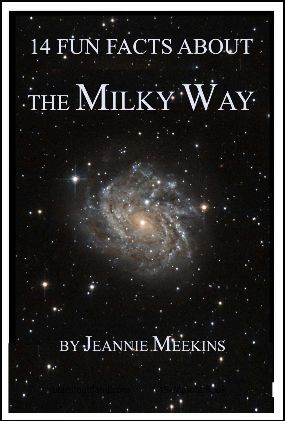 Big bigCover of 14 Fun Facts About the Milky Way