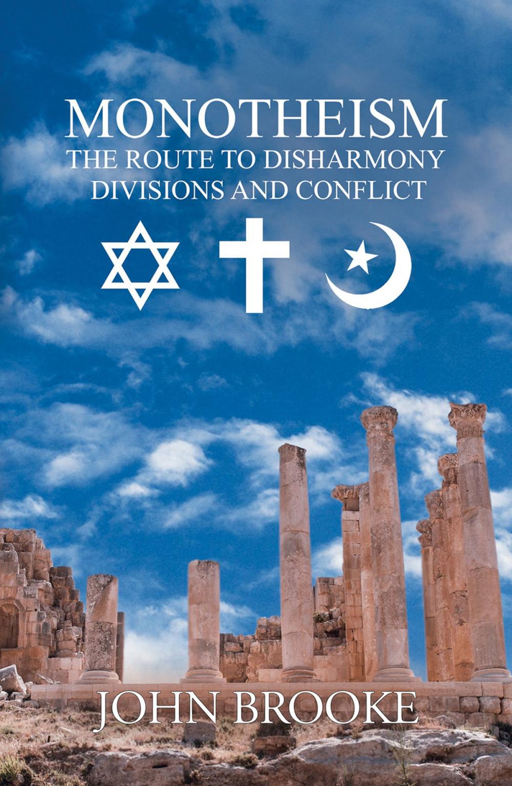 Big bigCover of Monotheism, The Route To Disharmony, Divisions And Conflict