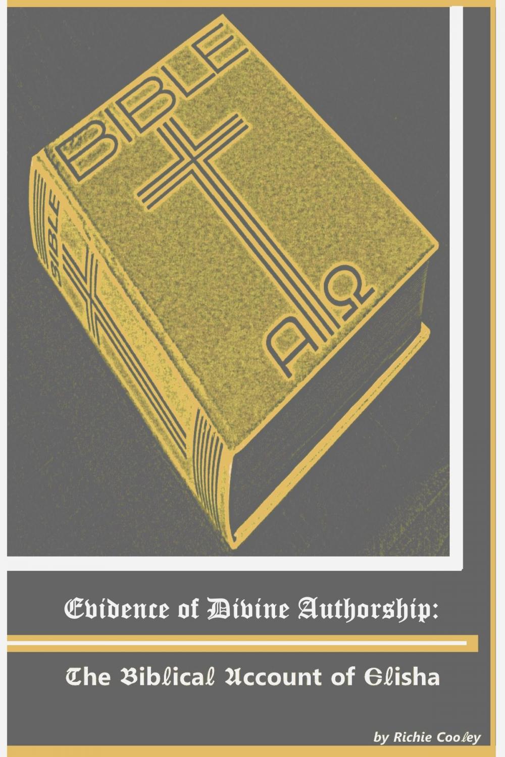 Big bigCover of Evidence of Divine Authorship: The Biblical Account of Elisha