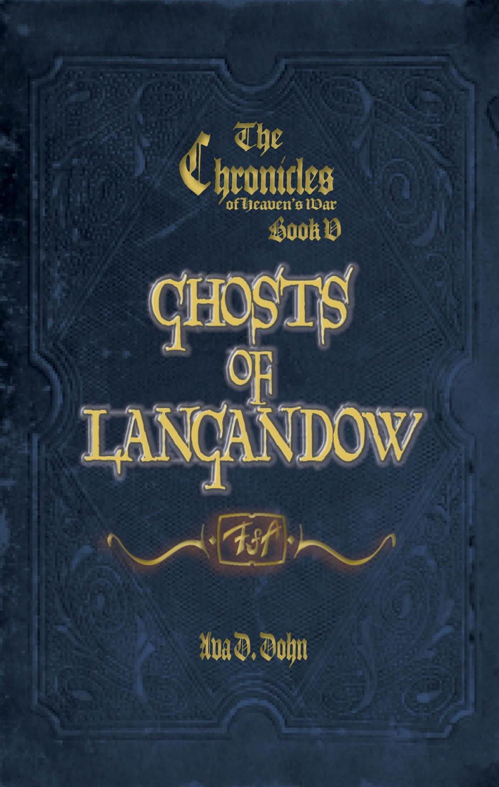 Big bigCover of The Chronicles of Heaven's War, Book V: Ghosts of Lagandow