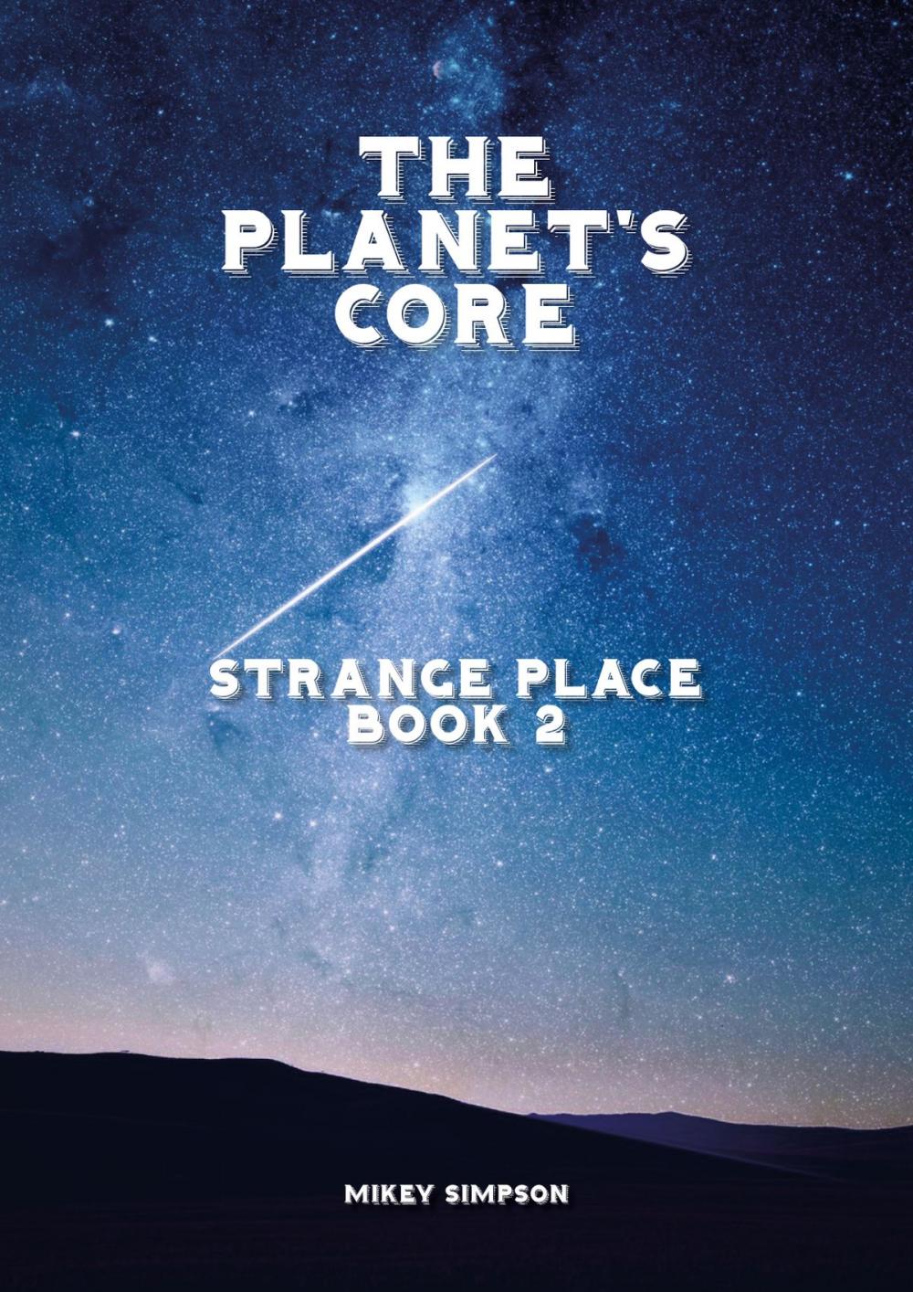 Big bigCover of The Planet's Core: Strange Place - Book 2