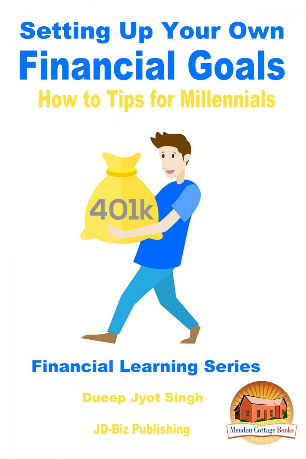 Big bigCover of Setting Up Your Own Financial Goals: How to Tips for Millennials