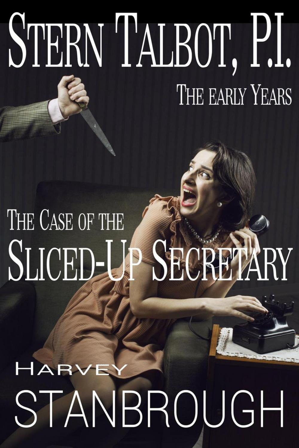 Big bigCover of Stern Talbot, P.I.—The Early Years: The Case of the Sliced-Up Secretary