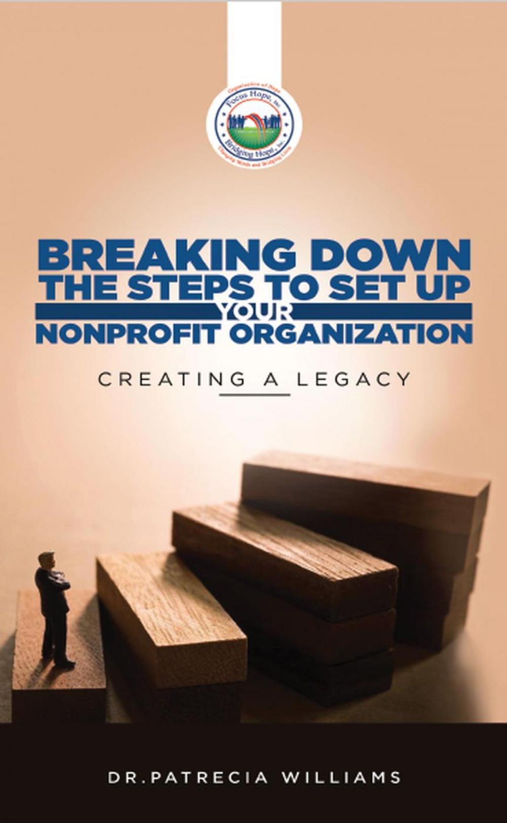 Big bigCover of Breaking Down the Steps to Set Up Your Nonprofit Organization : Creating a Legacy