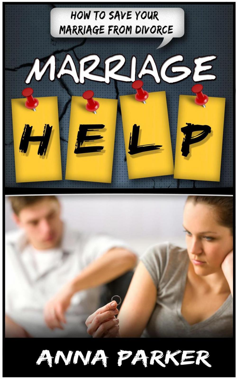 Big bigCover of Marriage Help: How To Save Your Marriage From Divorce