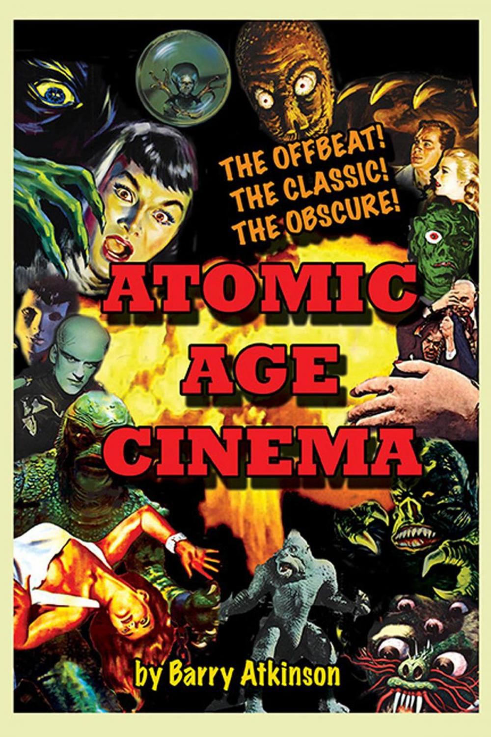 Big bigCover of Atomic Age Cinema: The Offbeat, the Classic and the Obscure