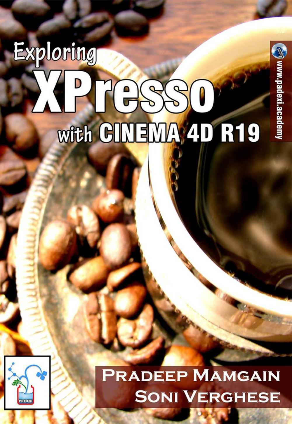 Big bigCover of Exploring XPresso With CINEMA 4D R19