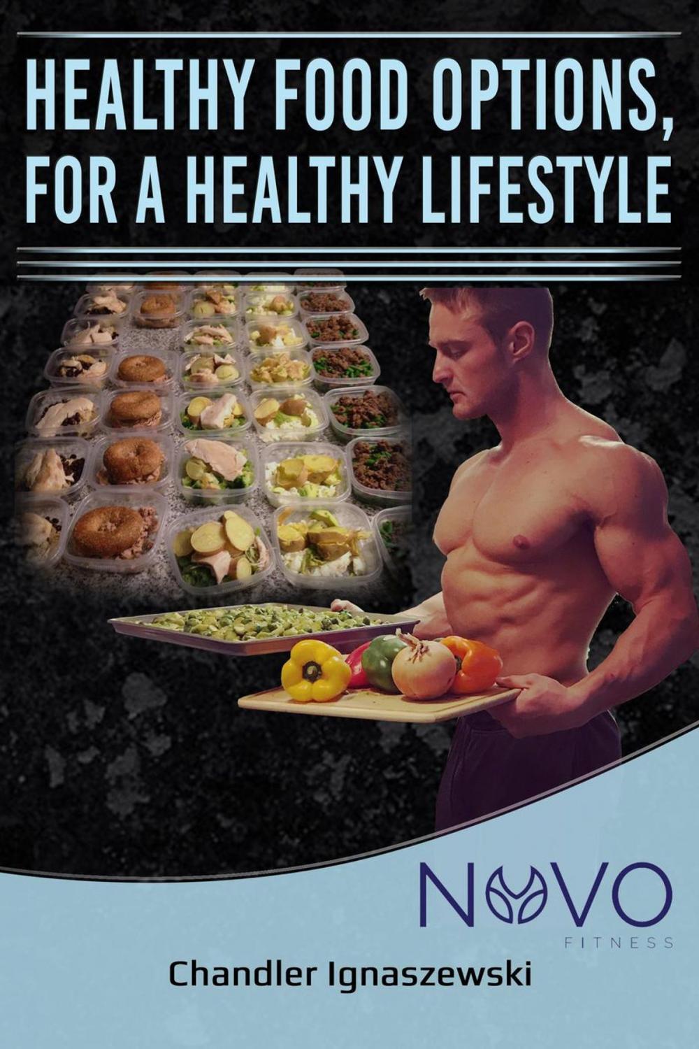 Big bigCover of Healthy Food Options, For A Healthy Lifestyle