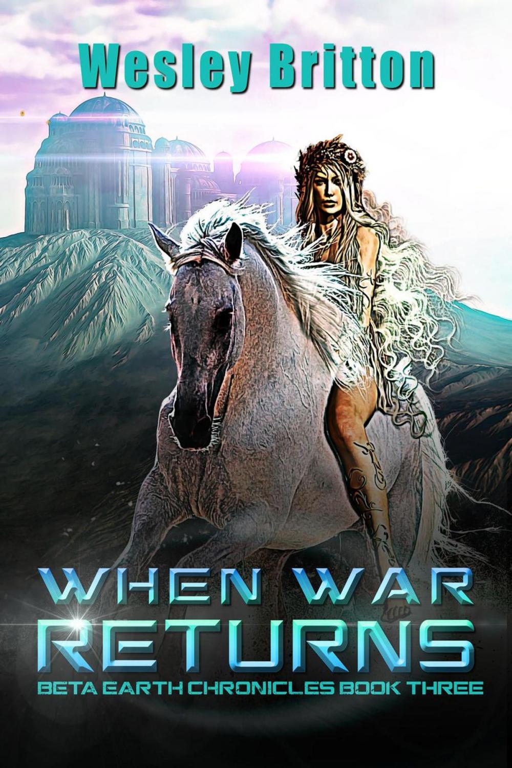 Big bigCover of When War Returns — The Beta Earth Chronicles: Book Three