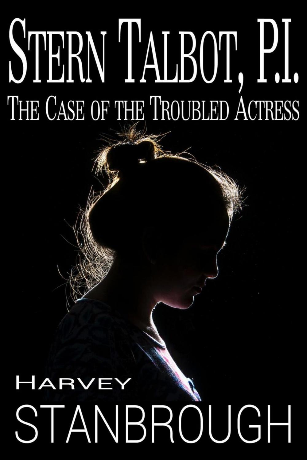 Big bigCover of Stern Talbot, PI: The Case of the Troubled Actress