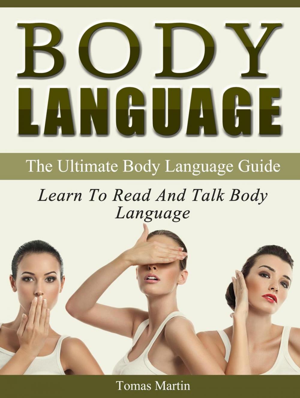 Big bigCover of Body Language: The Ultimate Body Language Guide. Learn To Read And Talk Body Language