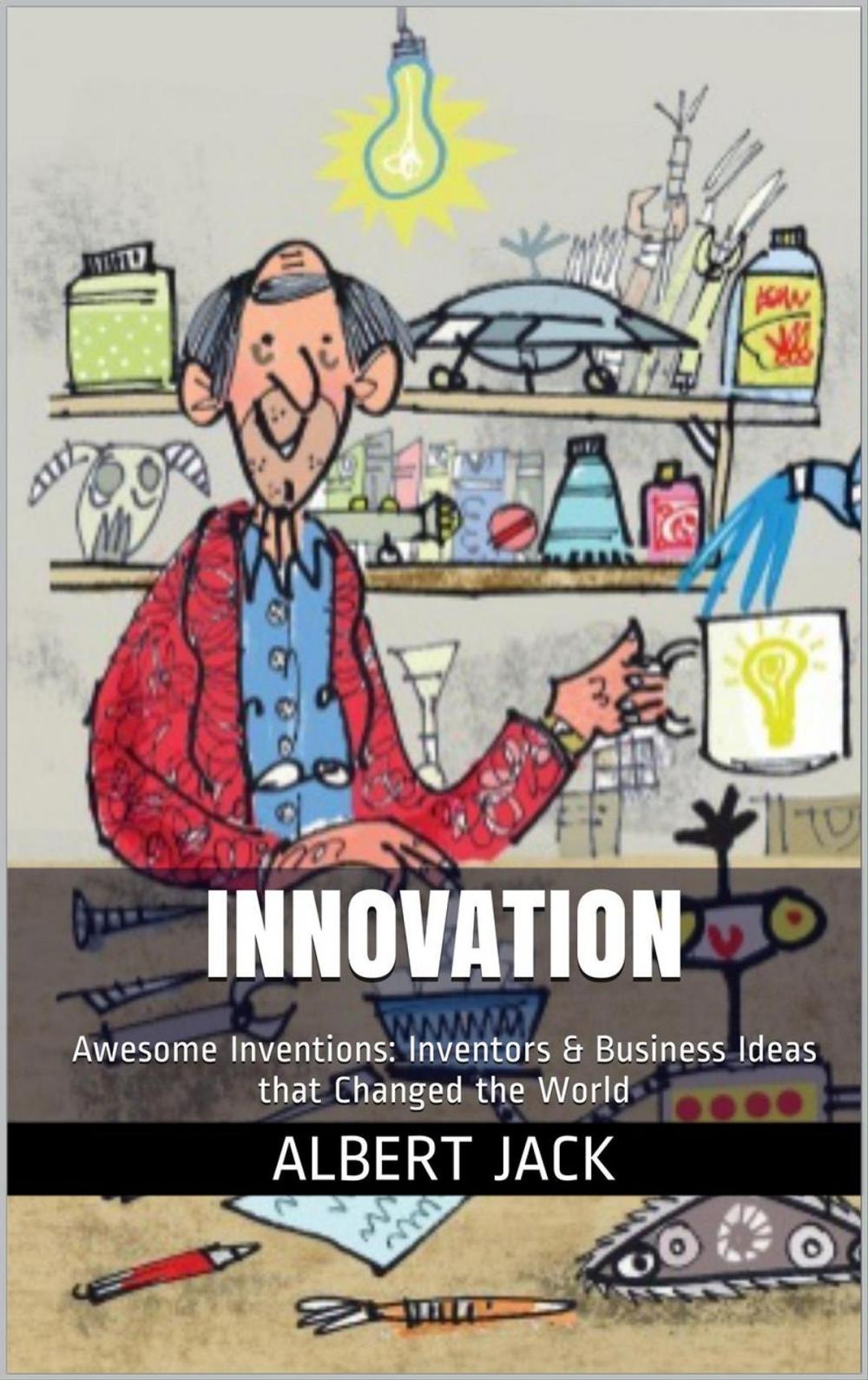 Big bigCover of Innovation: Awesome Inventions