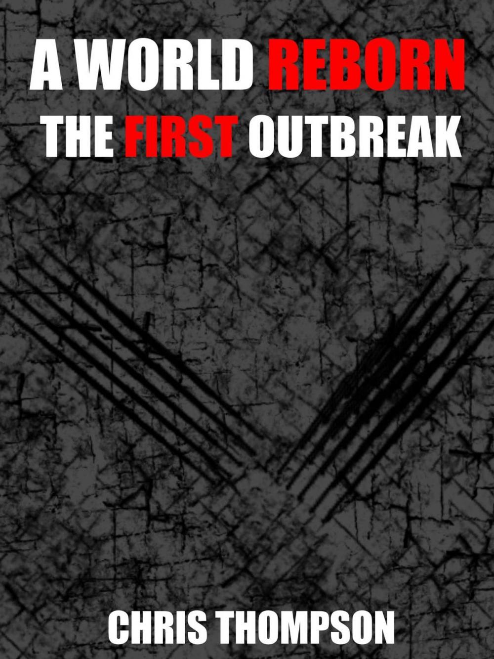 Big bigCover of A World Reborn: The First Outbreak