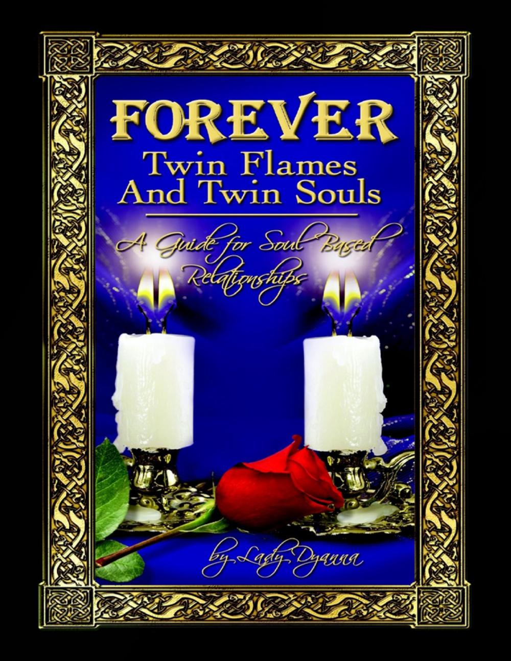 Big bigCover of Forever: Twin Flames and Twin Souls A Guide for Soul Based Relationships