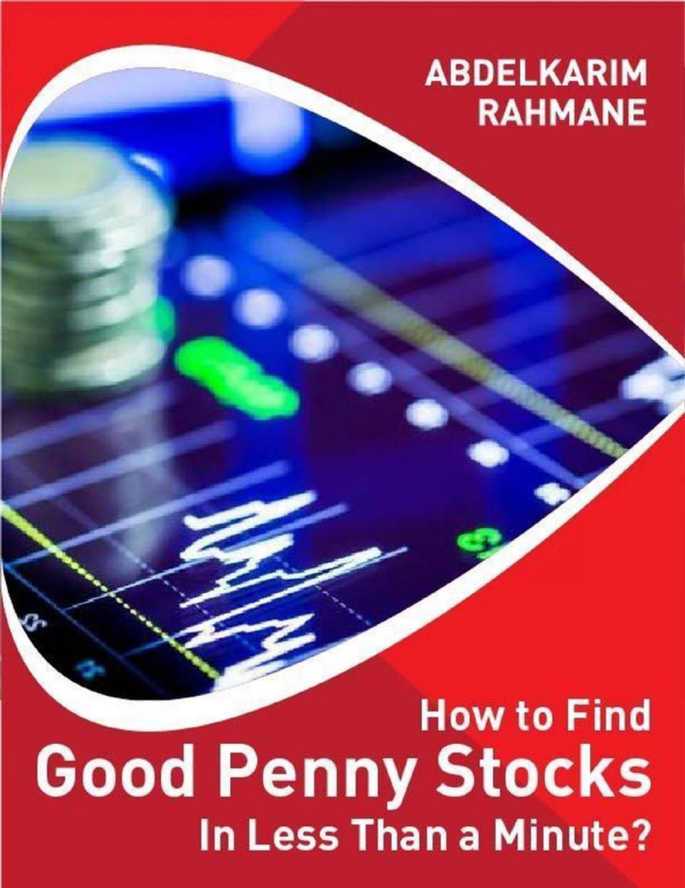 Big bigCover of How to Find a Good Penny Stock In Less Than a Minute?