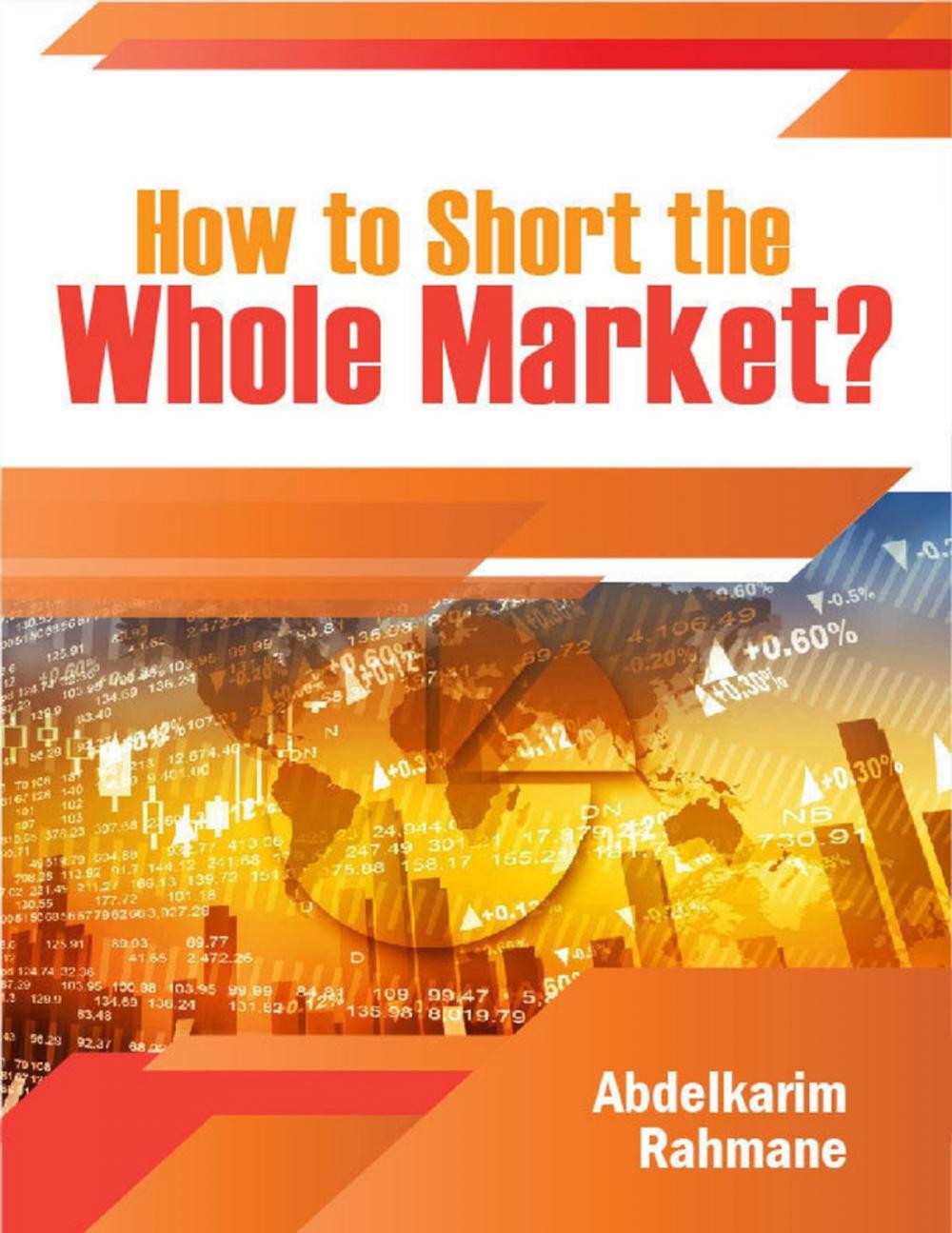 Big bigCover of How to Short the Whole Market?