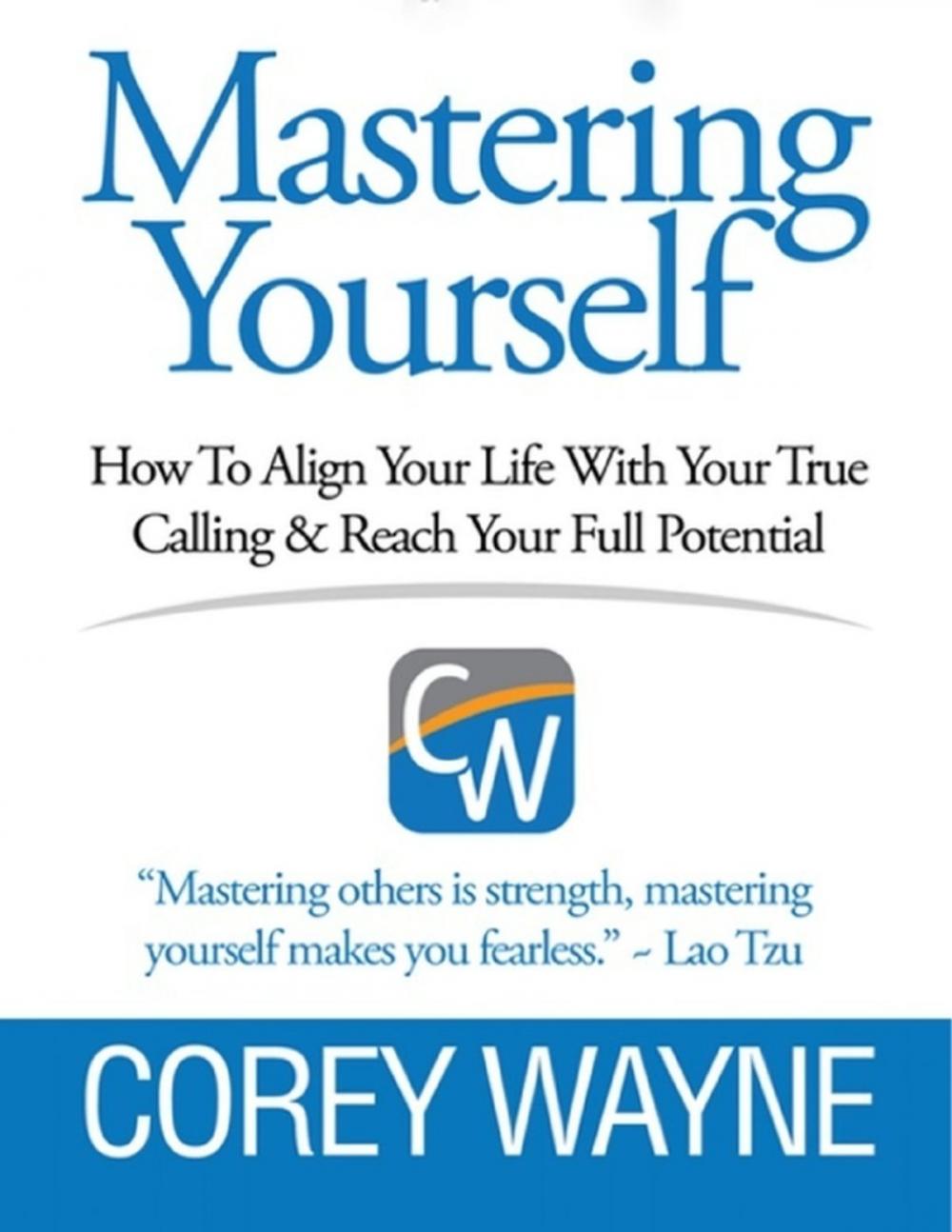 Big bigCover of Mastering Yourself, How to Align Your Life With Your True Calling & Reach Your Full Potential