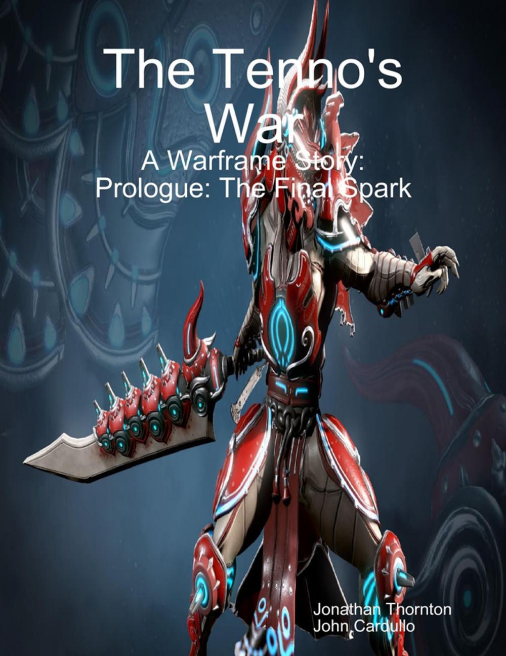 Big bigCover of The Tenno's War: A Warframe Story: Prologue: The Final Spark