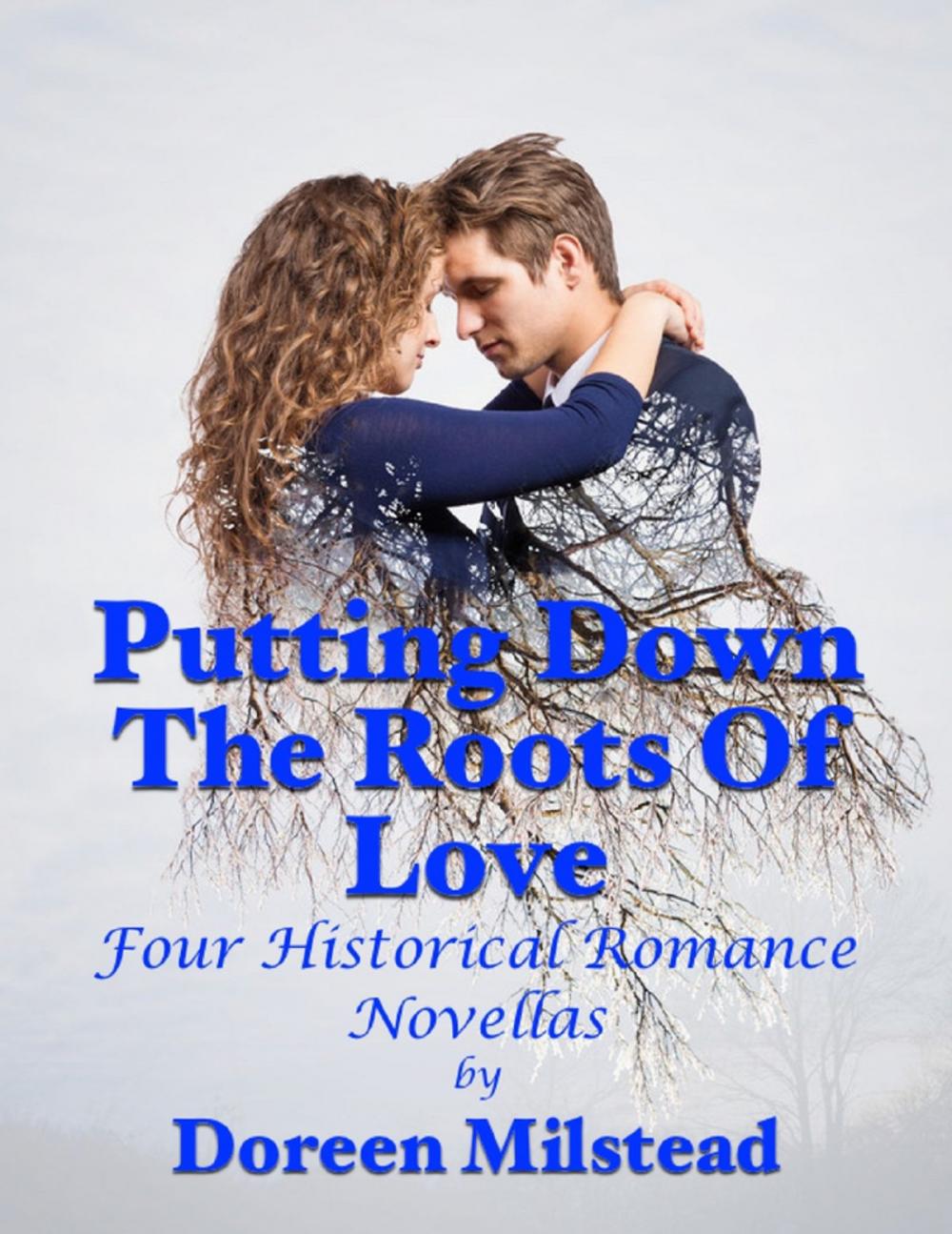 Big bigCover of Putting Down the Roots of Love: Four Historical Romance Novellas