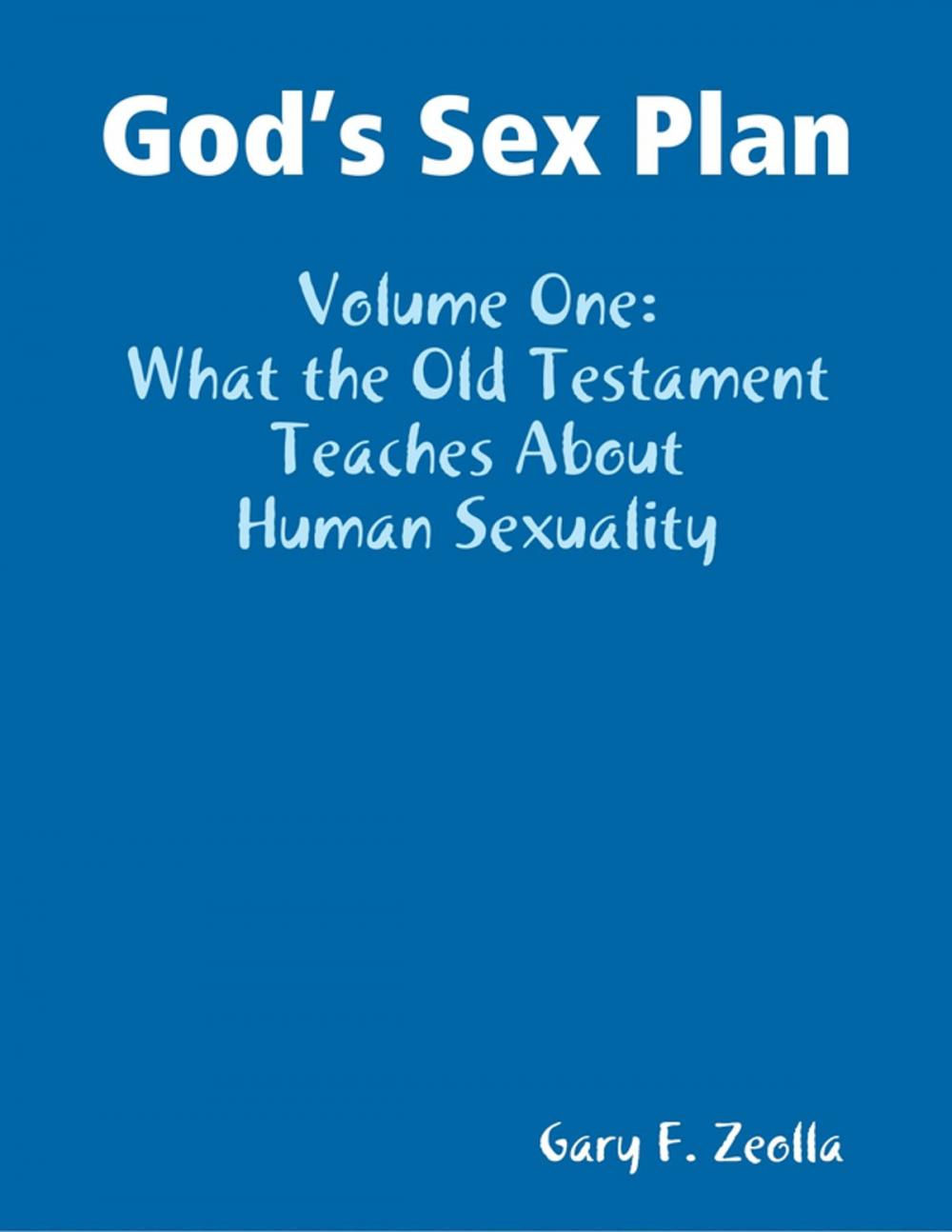 Big bigCover of God’s Sex Plan: Volume One: What the Old Testament Teaches About Human Sexuality