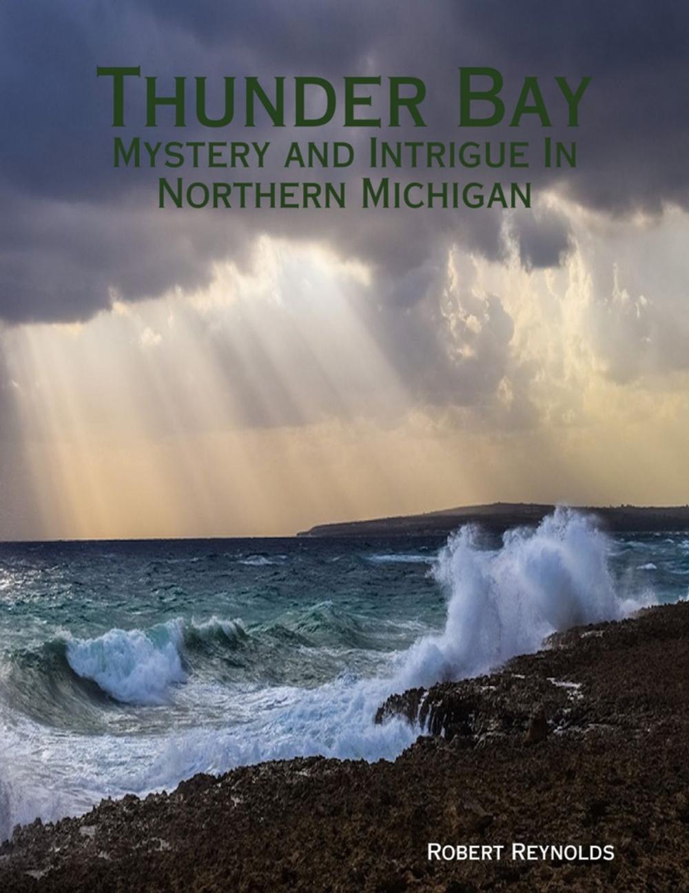 Big bigCover of Thunder Bay: Mystery and Intrigue In Northern Michigan