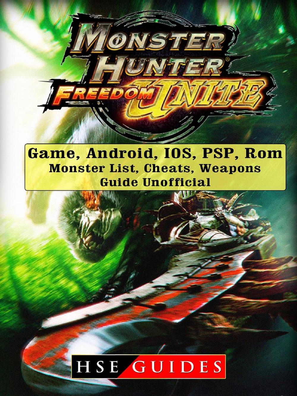 Big bigCover of Monster Hunter Freedom Unite Game, Android, IOS, PSP, Rom, Monster List, Cheats, Weapons, Guide Unofficial