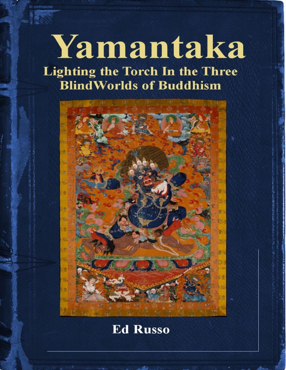 Big bigCover of Yamantaka: Lighting the Torch In the Three Blind Worlds of Buddhism