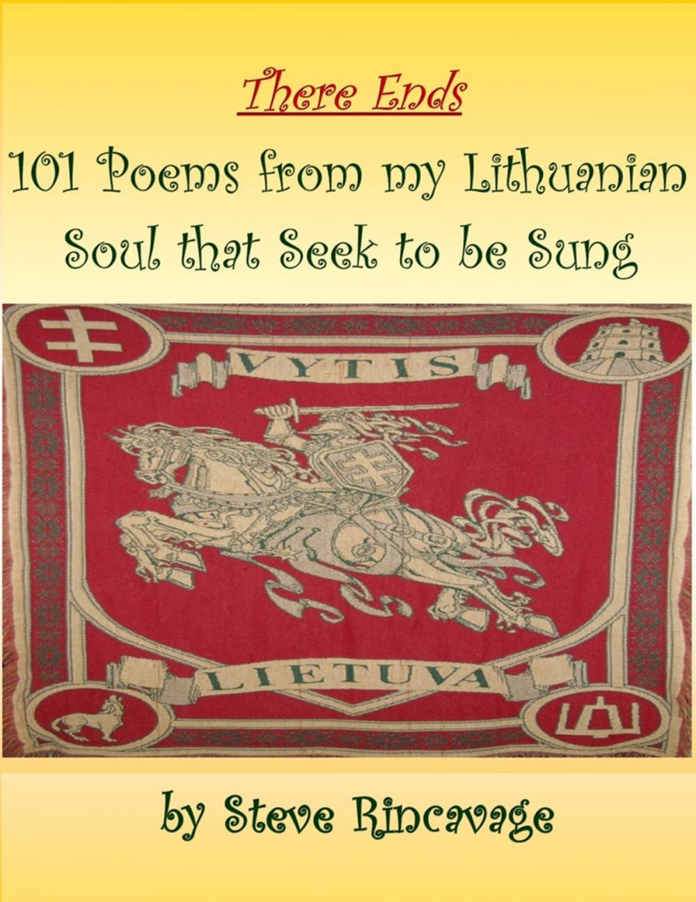 Big bigCover of There Ends 101 Poems from My Lithuanian Soul That Seek to Be Sung