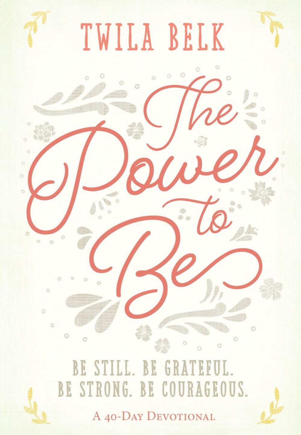 Big bigCover of The Power to Be: A 40-Day Devotional