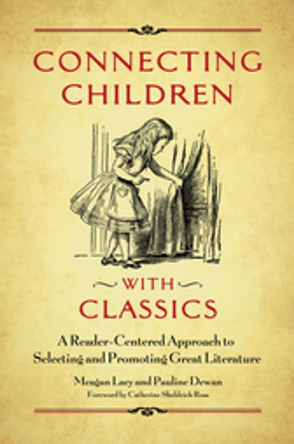 Big bigCover of Connecting Children with Classics: A Reader-Centered Approach to Selecting and Promoting Great Literature