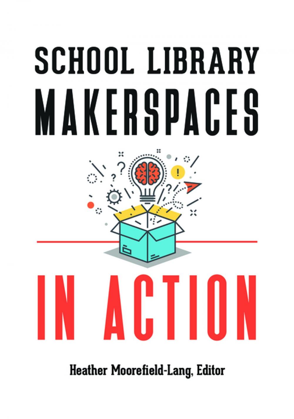 Big bigCover of School Library Makerspaces In Action