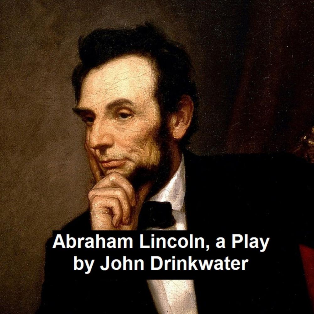 Big bigCover of Abraham Lincoln, a Play