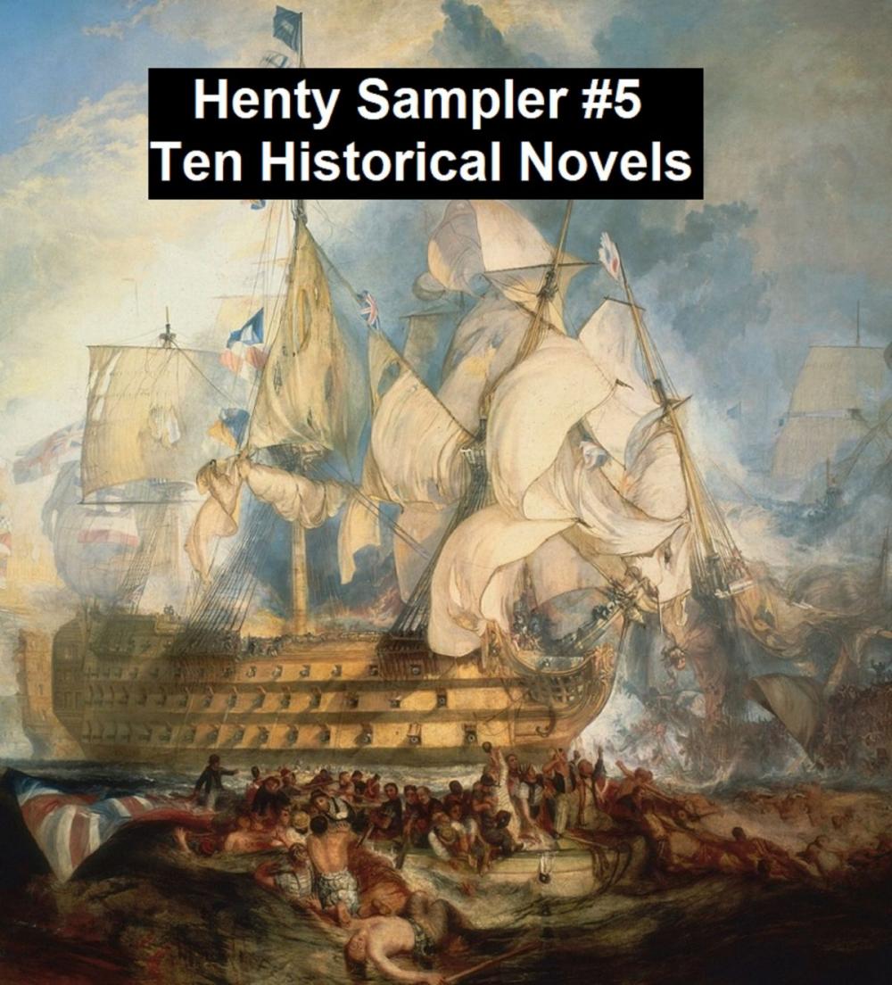 Big bigCover of Henty Sampler #5: Ten Historical Novels