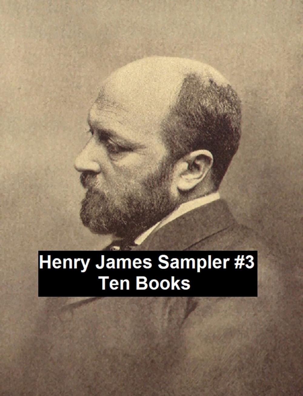 Big bigCover of Henry James Sampler #3: 10 books by Henry James