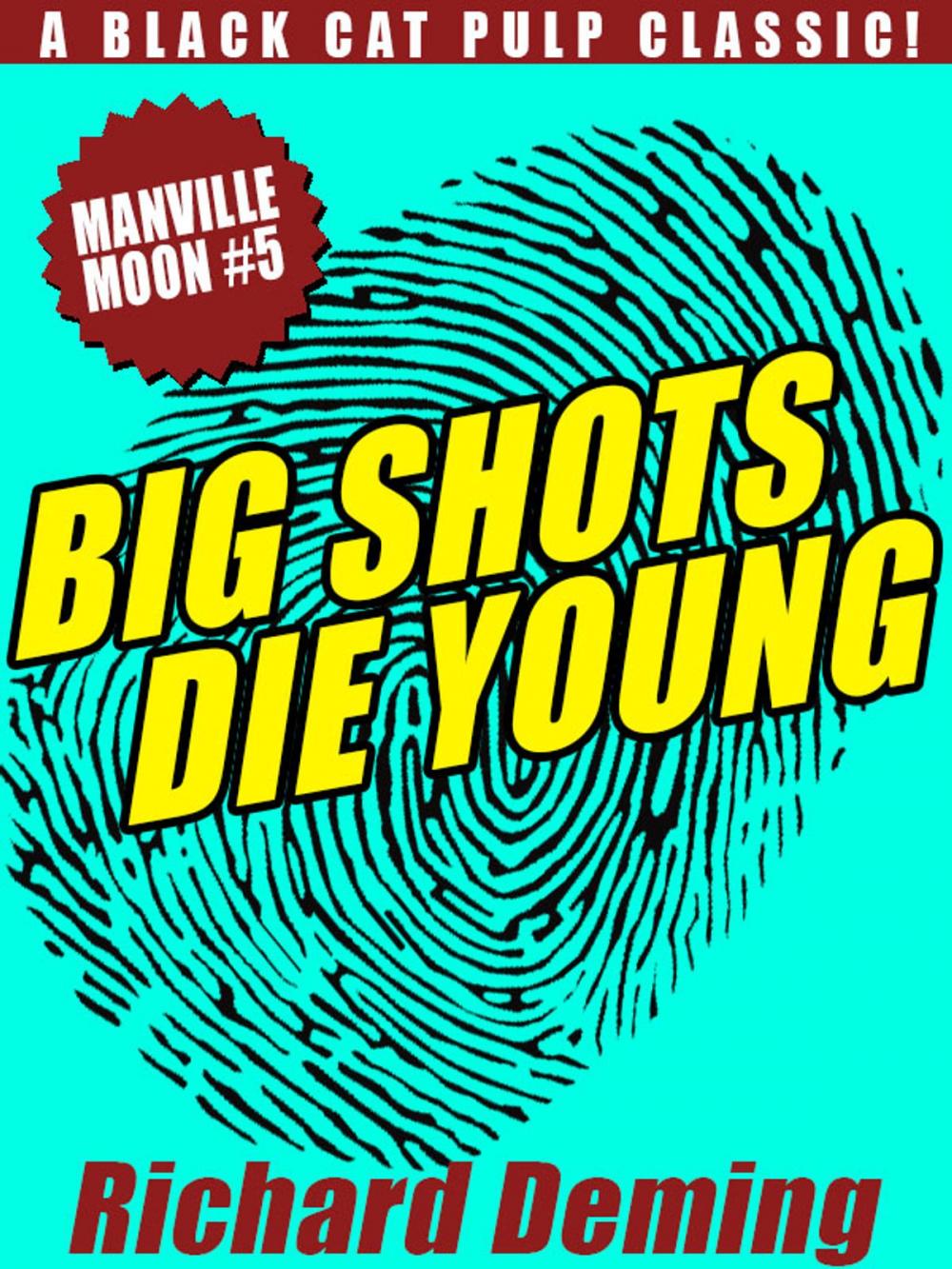 Big bigCover of Big Shots Die Young: Manville Moon #5