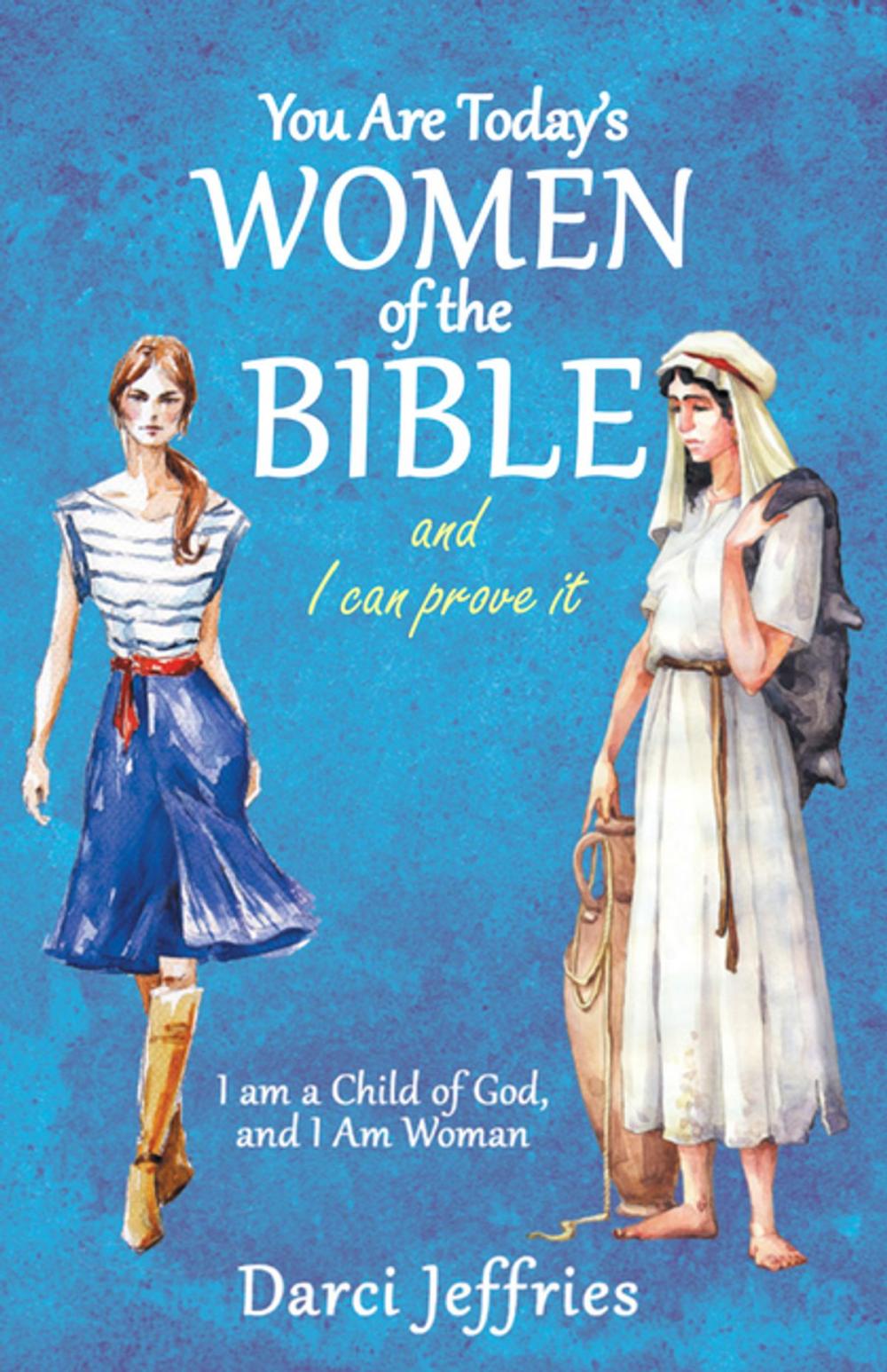 Big bigCover of You Are Today’S Women of the Bible and I Can Prove It