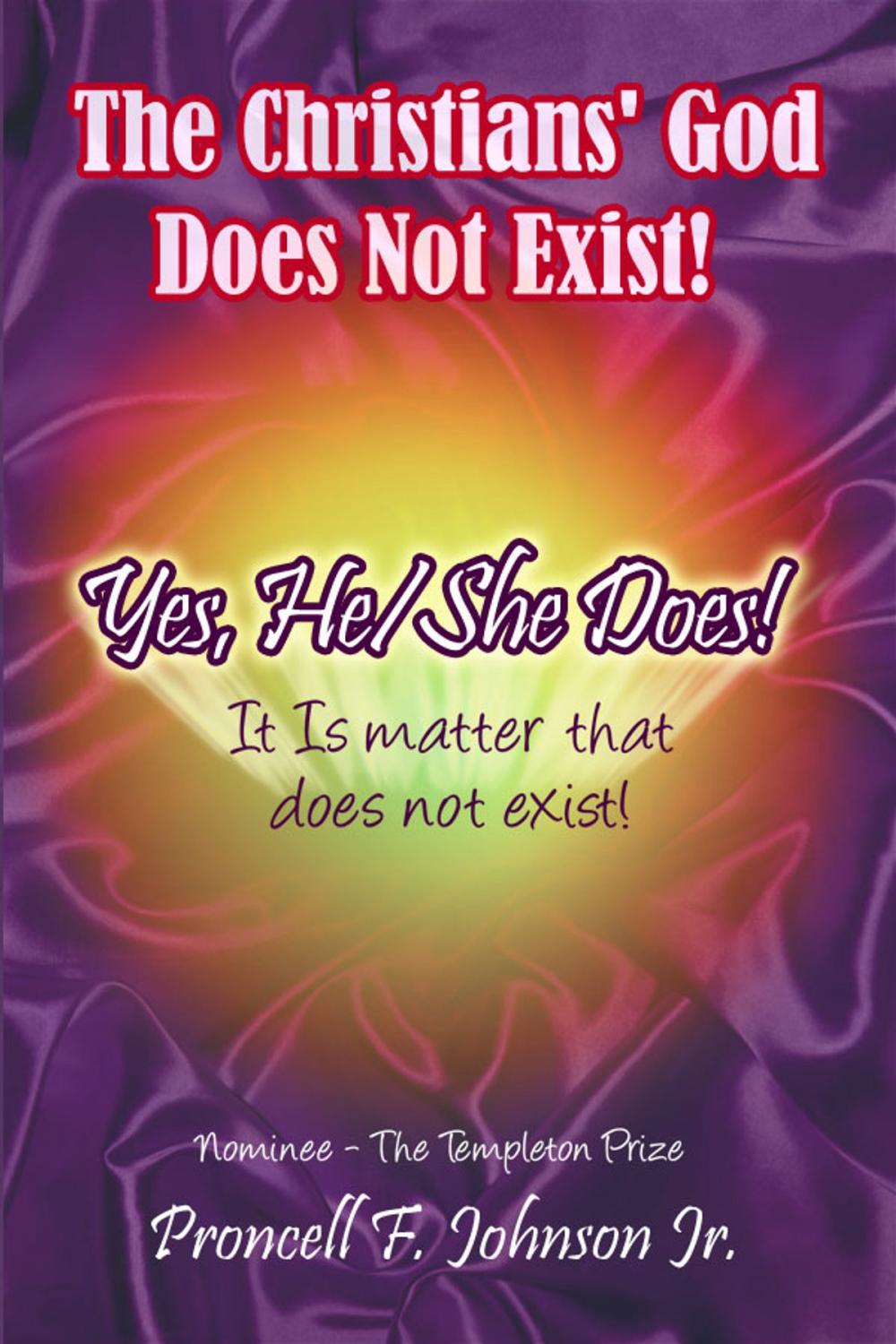 Big bigCover of The Christians' God Does Not Exist! Yes, He/She Does!