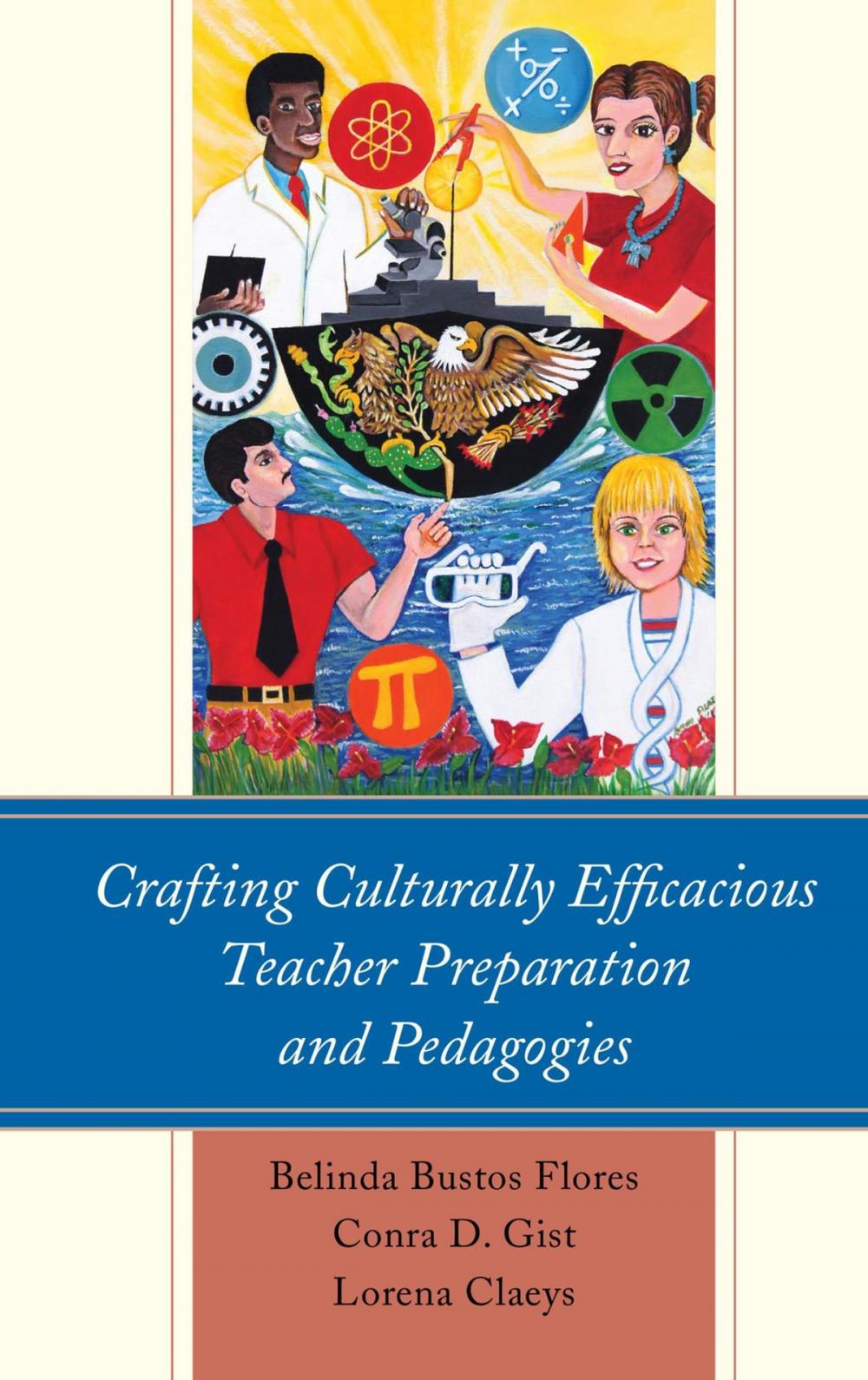 Big bigCover of Crafting Culturally Efficacious Teacher Preparation and Pedagogies