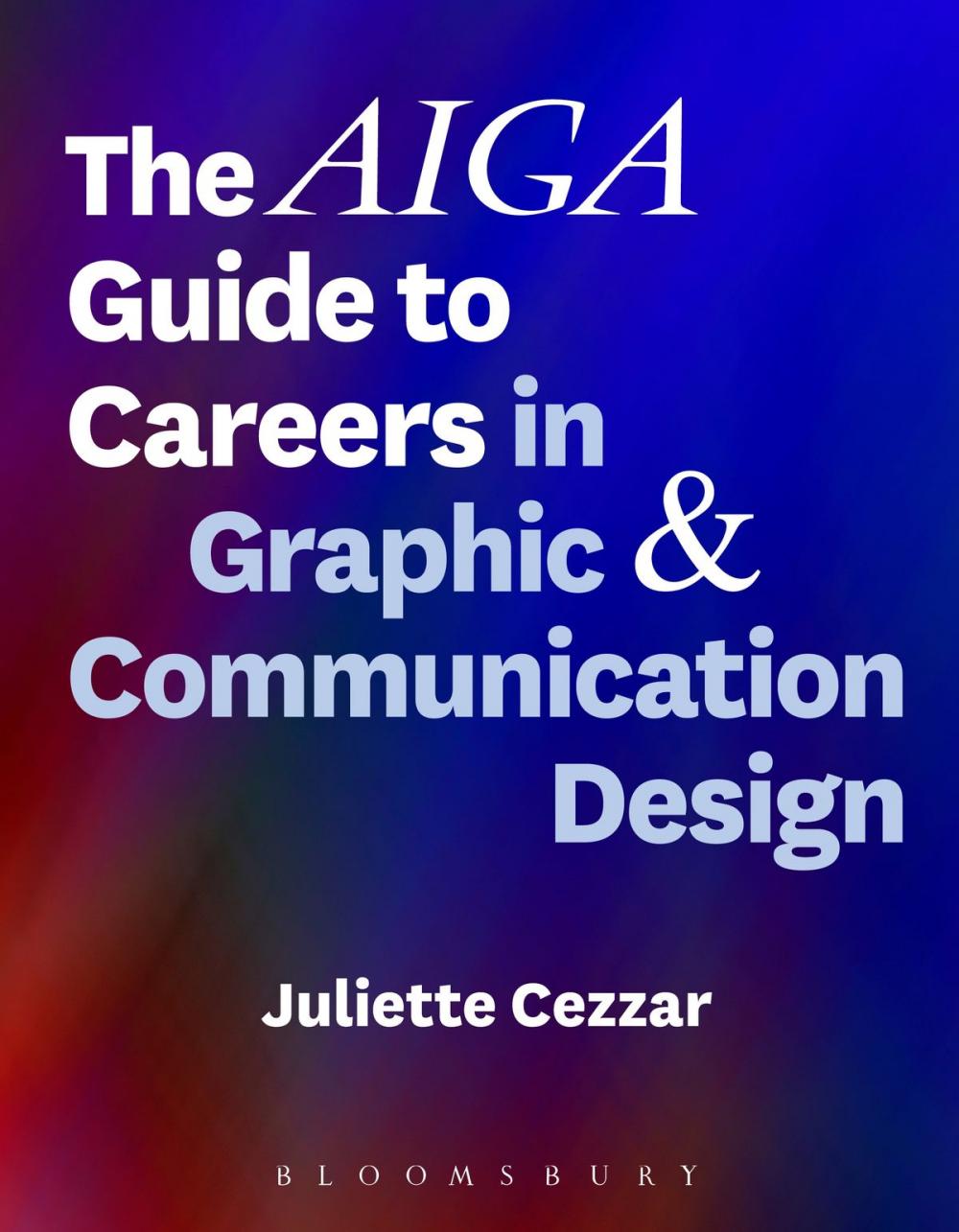 Big bigCover of The AIGA Guide to Careers in Graphic and Communication Design