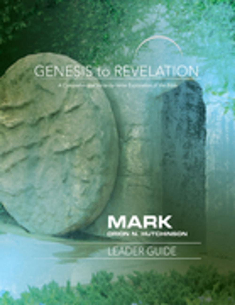 Big bigCover of Genesis to Revelation: Mark Leader Guide