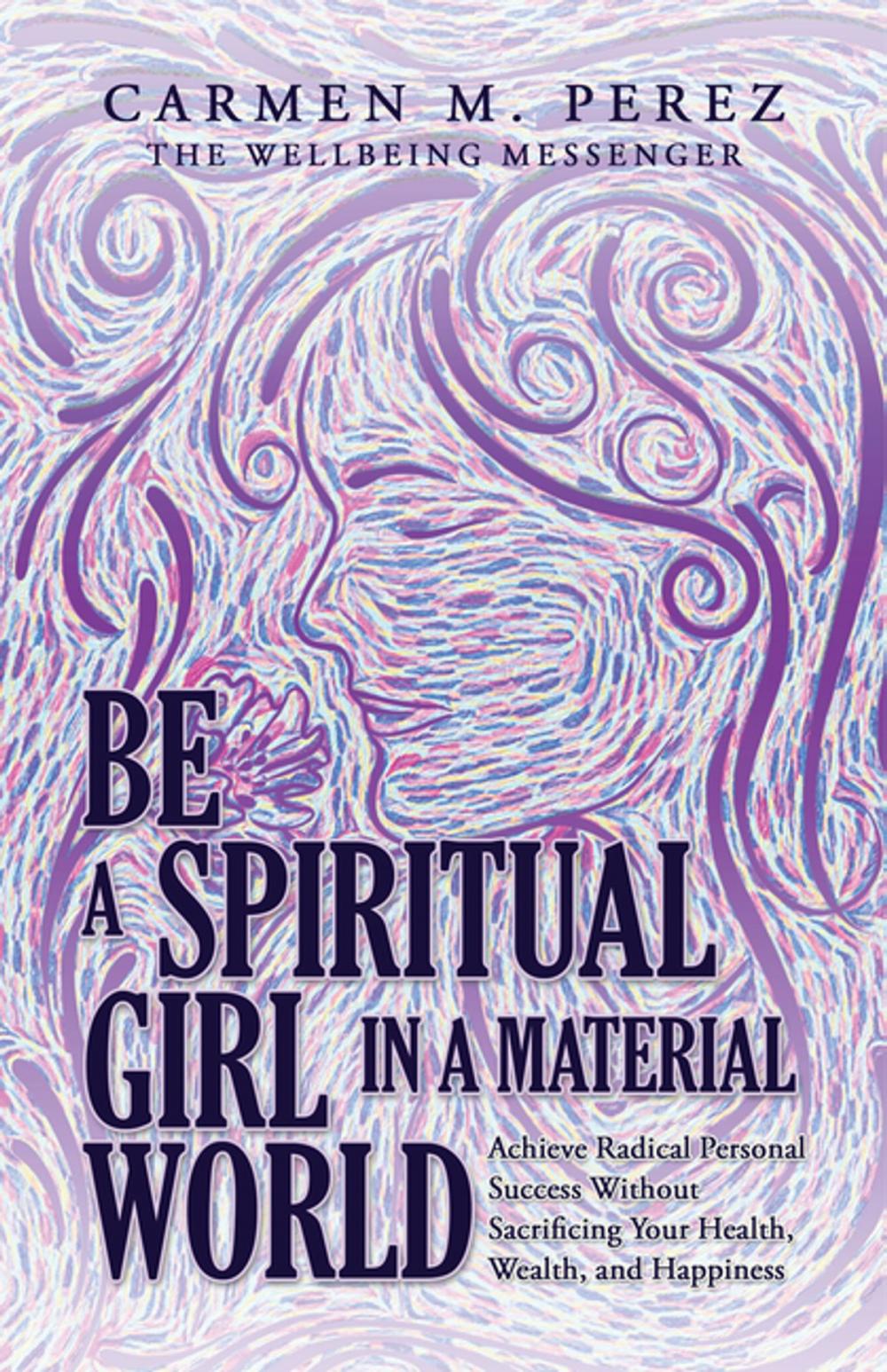 Big bigCover of Be a Spiritual Girl in a Material World