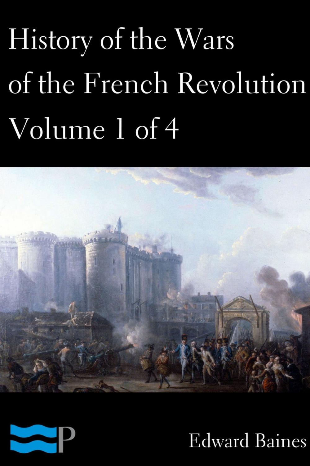 Big bigCover of History of the Wars of the French Revolution, Volume 1 of 4