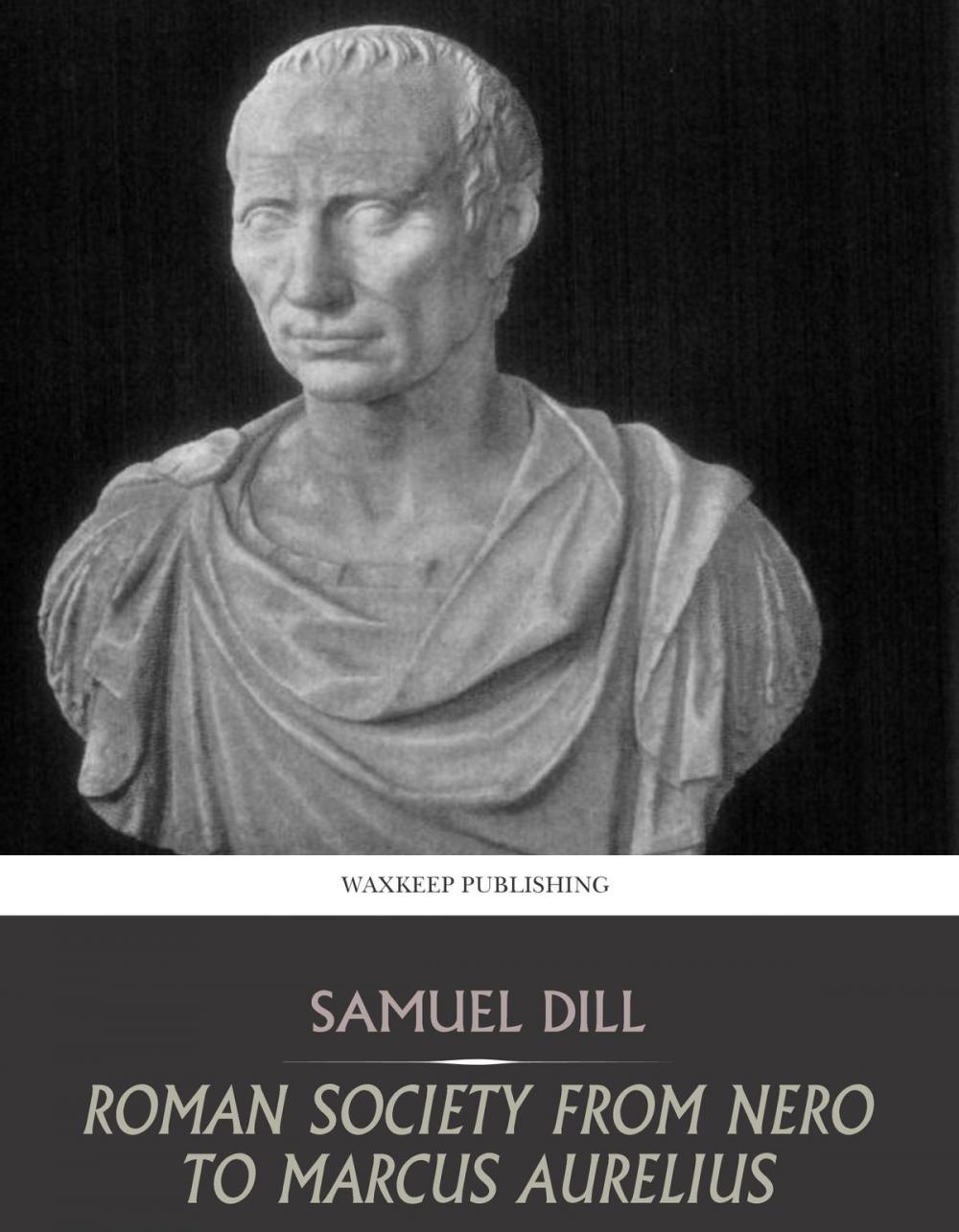 Big bigCover of Roman Society from Nero to Marcus Aurelius