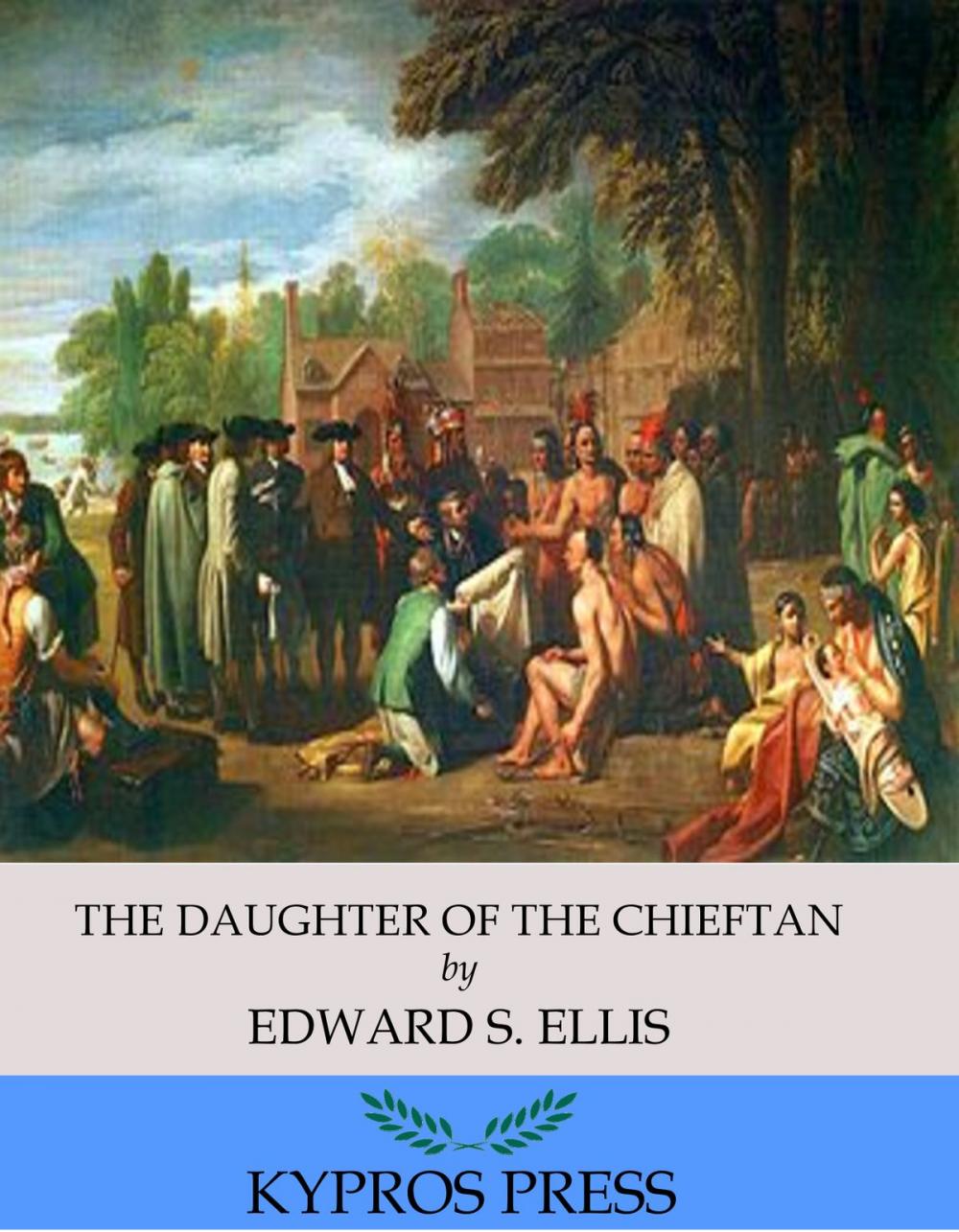 Big bigCover of The Daughter of the Chieftain: The Story of an Indian Girl