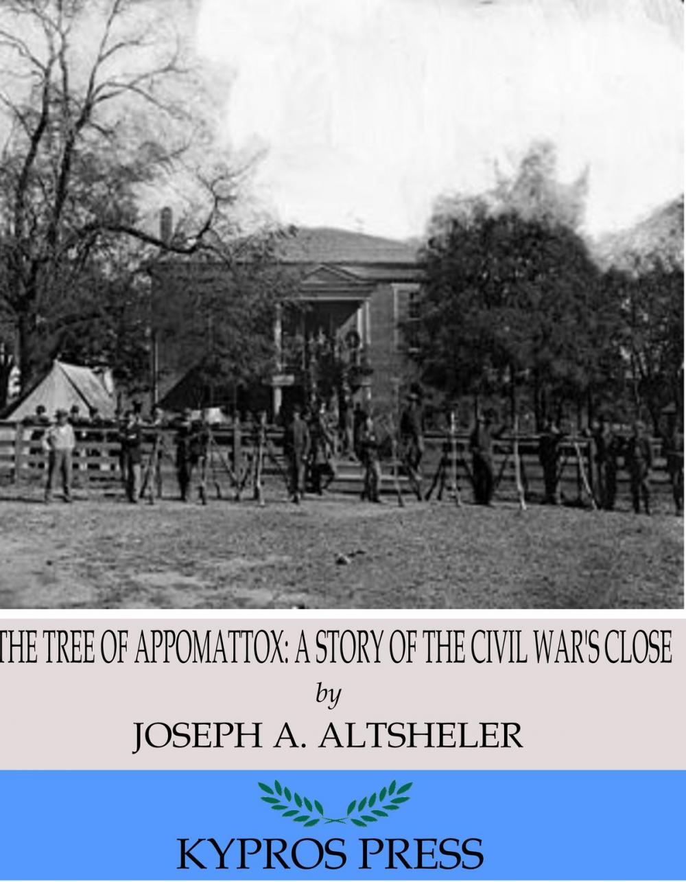 Big bigCover of The Tree of Appomattox: A Story of the Civil War's Close